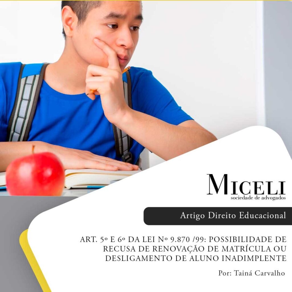 ART. 5º e 6º da lei Nº 9.870 /99: Possibilidade de recusa de renovação de matrícula ou desligamento de aluno inadimplente